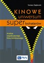 Kinowe uniwersum superbohaterów Analiza współczesnego filmu komiksowego chicago polish bookstore