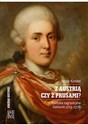 Z Austrią czy z Prusami Polityka zagraniczna Saksonii 1774-1778 chicago polish bookstore