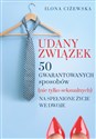 Udany związek 50 gwarantowanych sposobów (nie tylko seksualnych) na spełnione życie we dwoje - Ilona Ciżewska books in polish