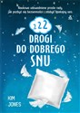 222 drogi do dobrego snu Naukowo udowodnione proste rady, jak pozbyć się bezsenności i zdobyć spokojny sen - Jones Kim