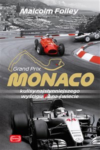 Monaco Kulisy najwspanialszego wyścigu F1 na świecie  