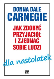 Jak zdobyć przyjaciół i zjednać sobie ludzi dla nastolatek  - Polish Bookstore USA