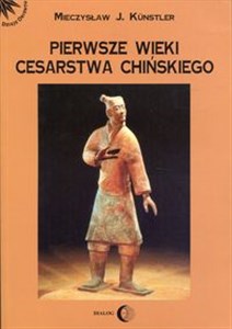 Pierwsze wieki cesarstwa chińskiego Polish Books Canada