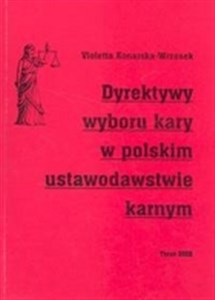 Dyrektywy wyboru kary w polskim ustawodawstwie karnym  