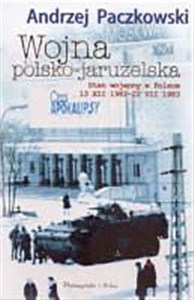 Wojna polsko-jaruzelska. Stan wojenny w Polsce 13 XII 1981 - 22 VII 1983 Bookshop