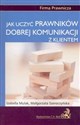 Jak uczyć prawników dobrej komunikacji z klientem Podręcznik dla trenerów umiejętności interpersonalnych - Izabella Mulak, Małgorzata Szeroczyńska