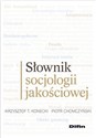 Słownik socjologii jakościowej - Krzysztof T. Konecki, Piotr Chomczyński