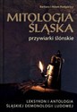 Mitologia śląska przywiarki ślónskie Leksykon i antologia śląskiej demonologii ludowej Polish bookstore