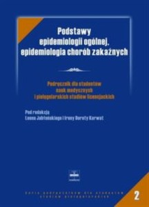 Podstawy epidemiologii ogólnej epidemiologia chorób zakaźnych Podręcznik dla studentów nauk medycznych i pielęgniarskich studiów licencjackich online polish bookstore