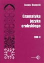 Gramatyka języka arabskiego Tom 2 - Janusz Danecki polish books in canada