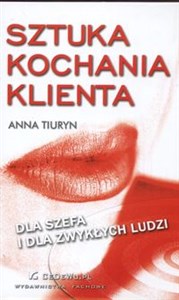 Sztuka kochania klienta dla szefa i dla zwykłych ludzi buy polish books in Usa