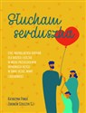 Słucham serduszka Cykl inspirujących spotkań dla rodzica i dziecka w wieku przedszkolnym wprowadzających w świat uczuć Canada Bookstore