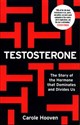 Testosterone The Story of Hormone that Dominates and Divides Us polish usa