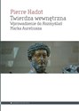 Twierdza wewnętrzna Wprowadzenie do Rozmyślań Marka Aureliusza - Pierre Hadot