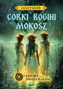 Córki bogini Mokosz Leszygród Tom 1 (barwione brzegi) in polish