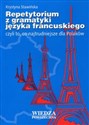 Repetytorium z gramatyki języka francuskiego czyli to, co najtrudniejsze dla Polaków bookstore