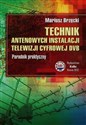 Technik antenowych instalacji telewizji cyfrowej DVB Poradnik praktyczny pl online bookstore