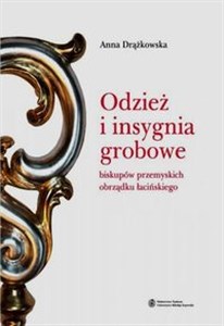 Odzież i insygnia grobowe biskupów przemyskich obrządku łacińskiego polish books in canada