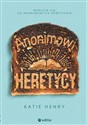 Anonimowi Heretycy - Katie Henry