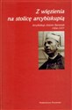 Z więzienia na stolicę arcybiskupią Arcybiskup Antoni Baraniak 1904-1977 - Zygmunt Zieliński (red.)