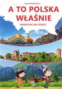 A to Polska właśnie Wierszyki dla dzieci  