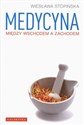 Medycyna między Wschodem a Zachodem - Polish Bookstore USA