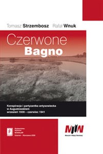 Czerwone bagno Konspiracja i partyzantka antysowiecka w Augustowskiem pl online bookstore