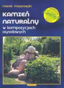 Kamień naturalny w kompozycjach ogrodowych  