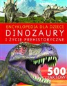 Dinozaury i życie prehistoryczne 500 faktów to buy in USA