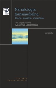 Narratologia transmedialna Teorie, praktyki, wyzwania online polish bookstore