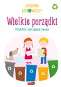 Wielkie porządki. Recykling i sprzątanie świata. Akademia Eko wiedzy - Krystyna Bardos