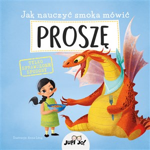 Jak nauczyć smoka mówić PROSZĘ 