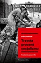 Trzysta procent socjalizmu Przodownicy pracy w PRL - Andrzej Janikowski books in polish