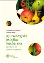 Ajurwedyjska książka kucharska  - Amadea Morningstar, Urmila Morningstar