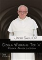 Dzieła Wybrane. Polska – Nasza Ojczyzna. Tom 5  - Jacek Salij