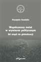Współczesny świat w wymiarze politycznym Od utopii do globalizacji pl online bookstore