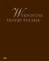 Wykwintne desery polskie   