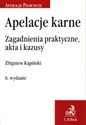 Apelacje karne Zagadnienia praktyczne, akta i kazusy polish usa