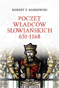 Poczet władców słowiańskich 631-1168  