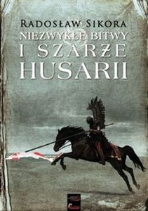 Niezwykłe bitwy i szarże Husarii Polish bookstore