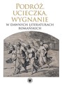 Podróż, ucieczka, wygnanie w dawnych literaturach romańskich -  Polish Books Canada