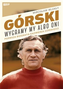 Górski. Wygramy my albo oni Polish bookstore