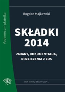 Składki 2014 Zmiany, dokumentacja, rozliczenia z ZUS 