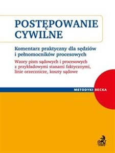 Postępowanie cywilne Komentarz praktyczny dla sędziów i pełnomocników procesowych. Wzory pism sądowych chicago polish bookstore