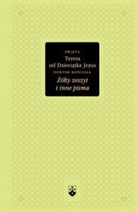 Żółty zeszyt i inne pisma święta Teresa od Dzieciątka Jezus Canada Bookstore