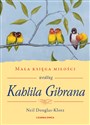 Mała księga miłości według Kahlila Gibrana Polish Books Canada