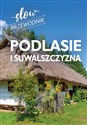 Podlasie i Suwalszczyzna. Slow przewodnik 