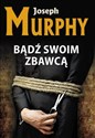 Bądź swoim zbawcą - Joseph Murphy polish books in canada