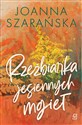 Rzeźbiarka jesiennych mgieł - Joanna Szarańska