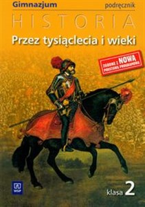 Przez tysiąclecia i wieki 2 Historia podręcznik Gimnazjum in polish